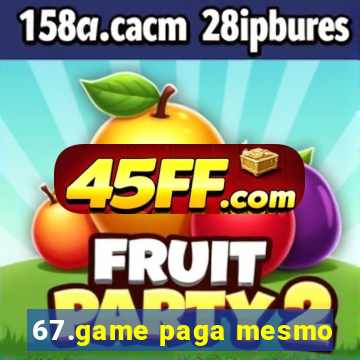 67.game paga mesmo